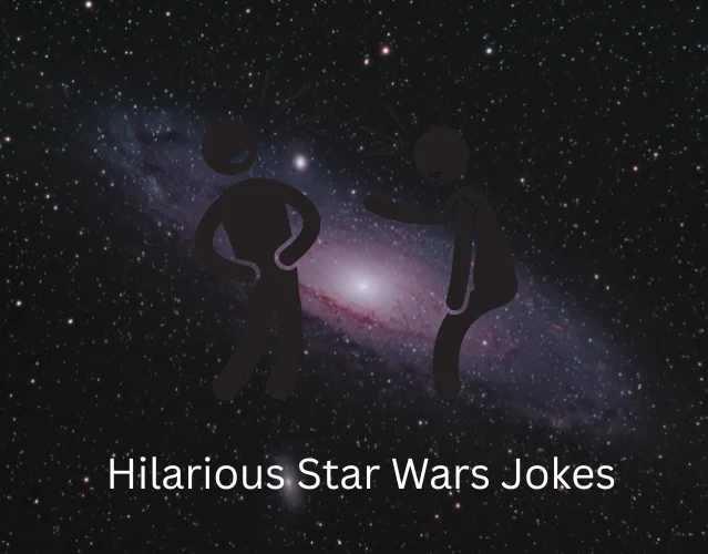 Hilarious Star Wars Jokes