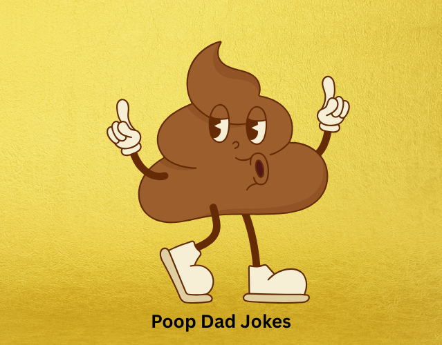 Get Ready to Laugh: 90+ Poop Jokes Everyone Will Love 7 Poop Dad Jokes