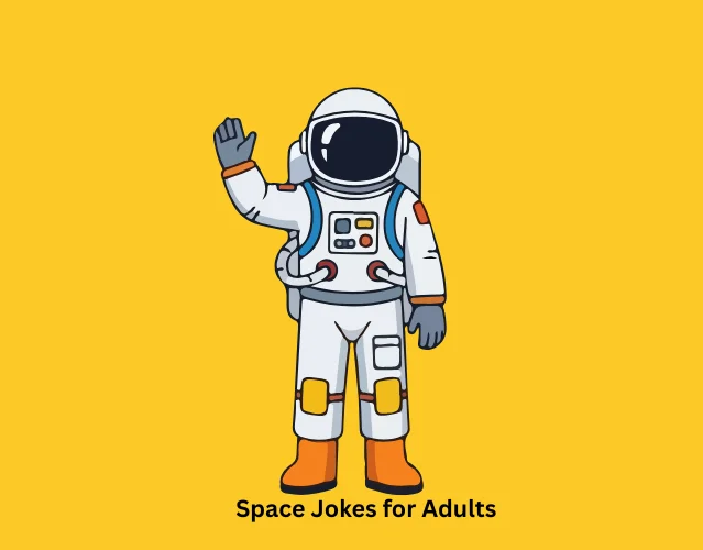 Funny Space Jokes That Are Out of This World 4 Space Jokes for Adults