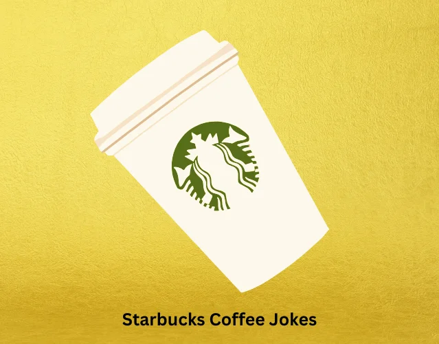 Starbucks Coffee Jokes
