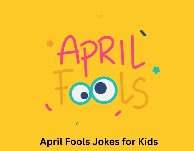 April Fools Jokes for Kids
