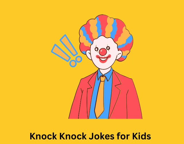 Knock Knock Jokes for Kids