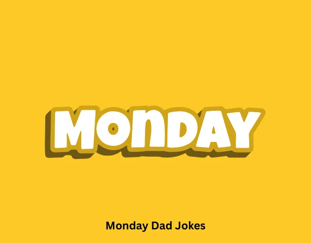 Monday dad jokes