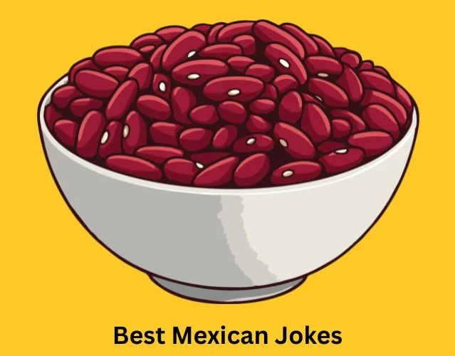 Funniest Mexican Jokes That Will Crack You Up 5 Best Mexican Jokes