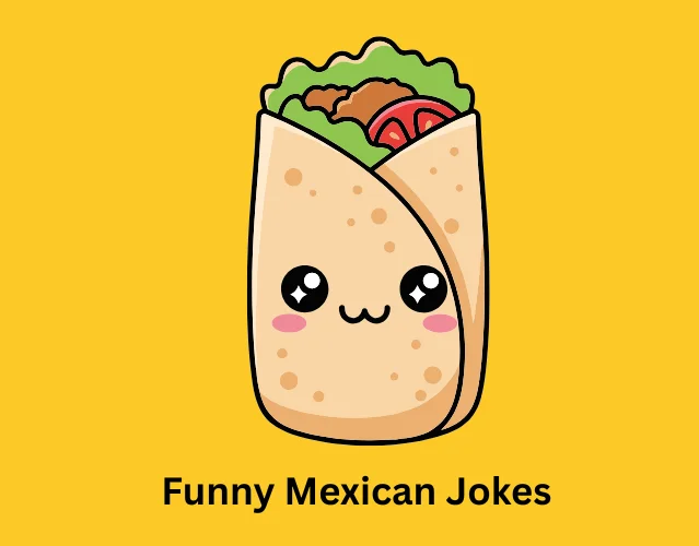 Funniest Mexican Jokes That Will Crack You Up 4 Funny Mexican Jokes