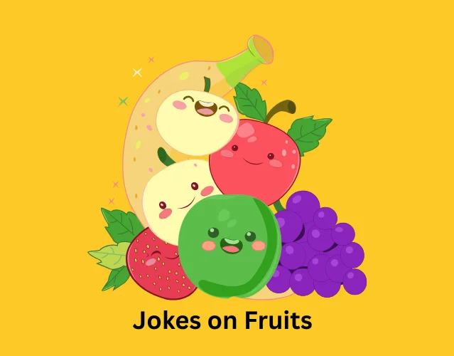 These Funny Fruit Jokes Will Make You Laugh Nonstop 4 Jokes on Fruits