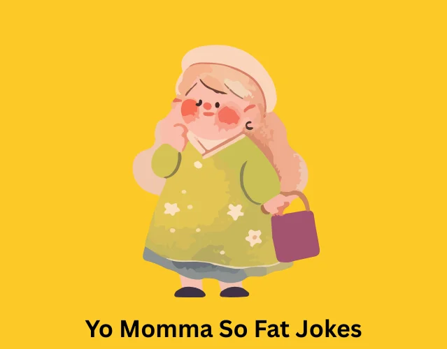 Yo Momma So Fat Jokes