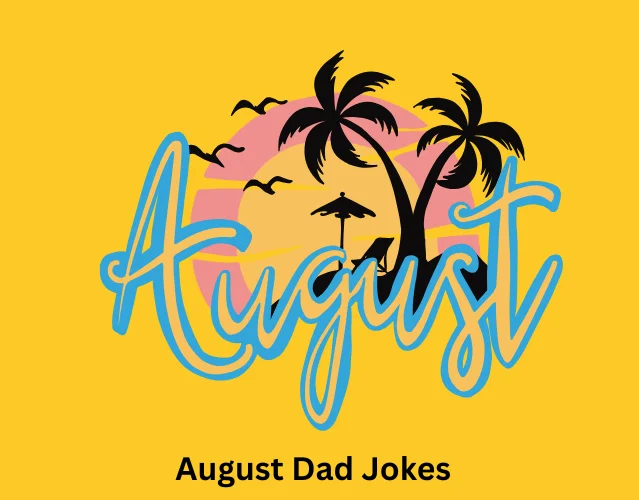 August Dad Jokes