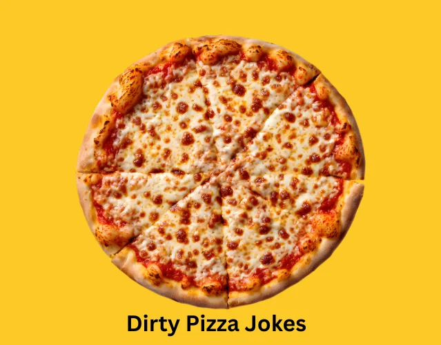 Dirty Pizza Jokes