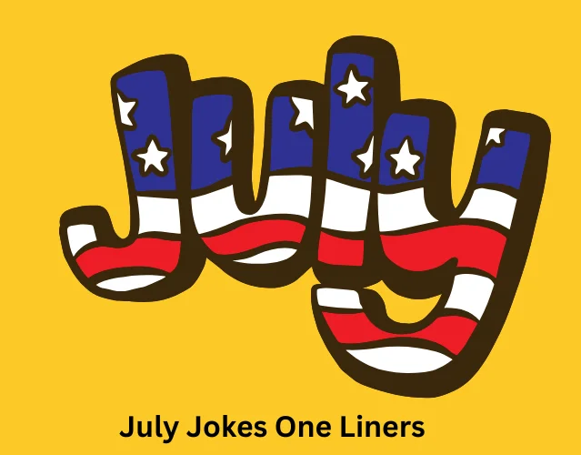 July Jokes One Liners