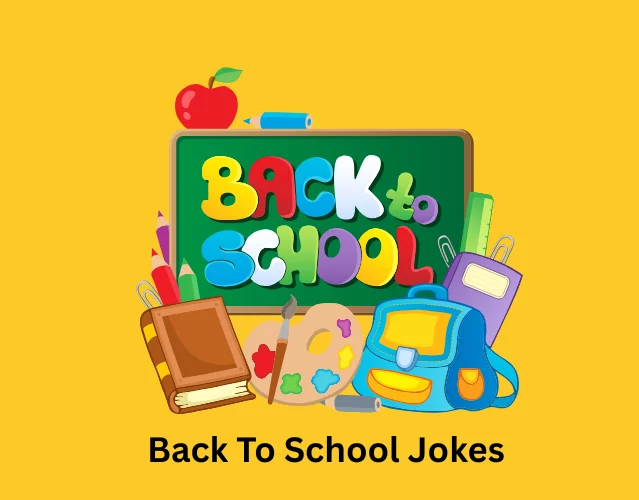 Funny School Jokes That Will Make Everyone in Class Laugh 4 back to school jokes