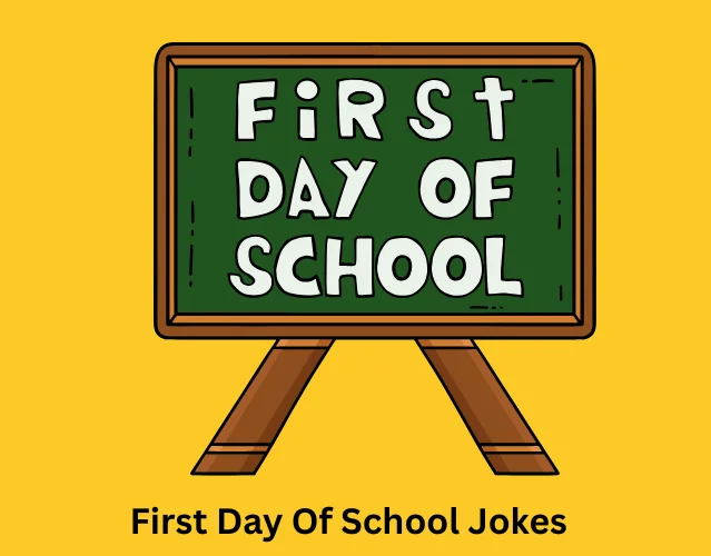 Funny School Jokes That Will Make Everyone in Class Laugh 7 first day of school jokes