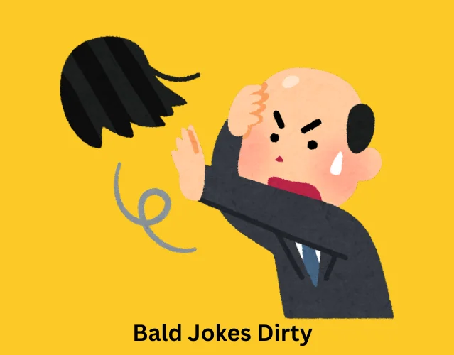 Bald Jokes Dirty