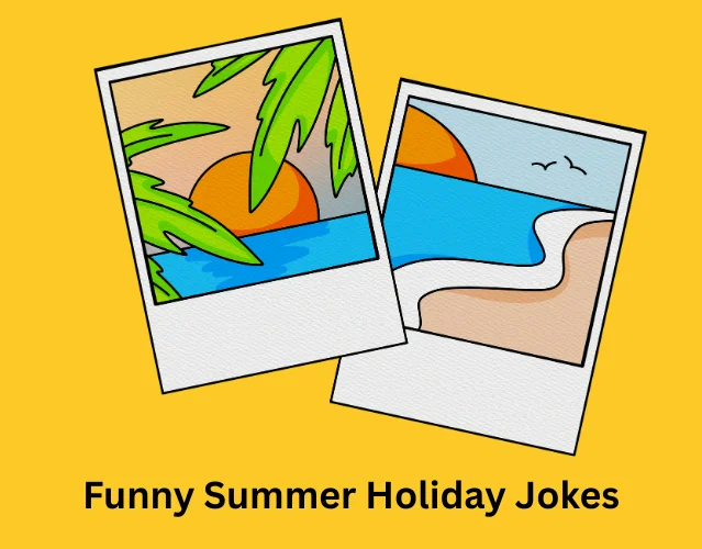 Funny Summer Holiday Jokes 