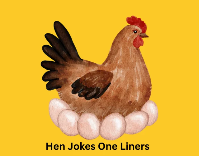 Hen Jokes One Liners