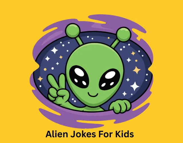 Funny Alien Jokes So Good Even Martians Love Them 6 Alien Jokes For Kids