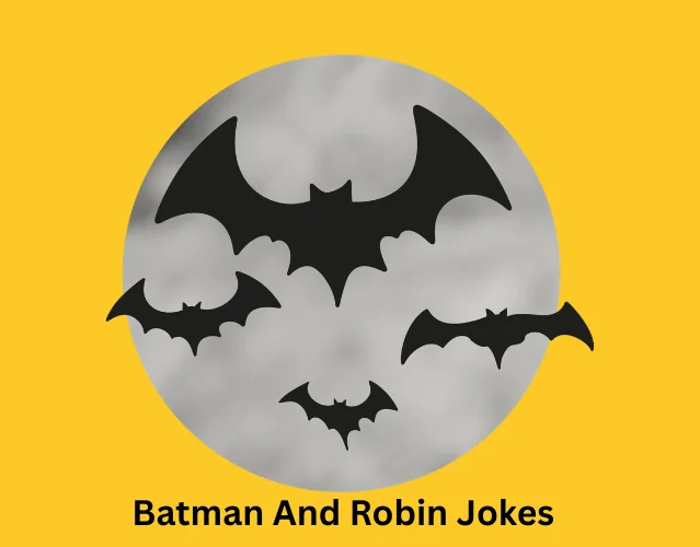 Funny Batman Jokes That Will Make Every Superhero Laugh 5 Batman And Robin Jokes