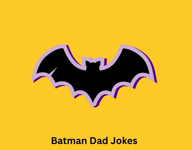 Funny Batman Jokes That Will Make Every Superhero Laugh 4 Batman Dad Jokes
