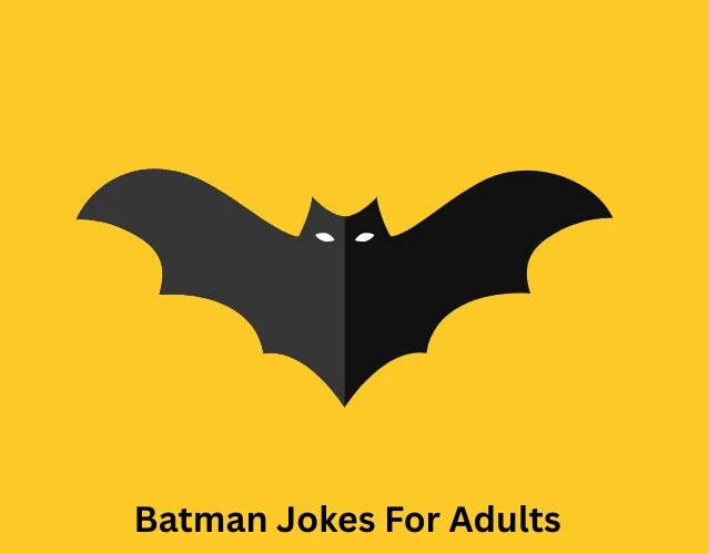 Funny Batman Jokes That Will Make Every Superhero Laugh 6 Batman Jokes For Adults