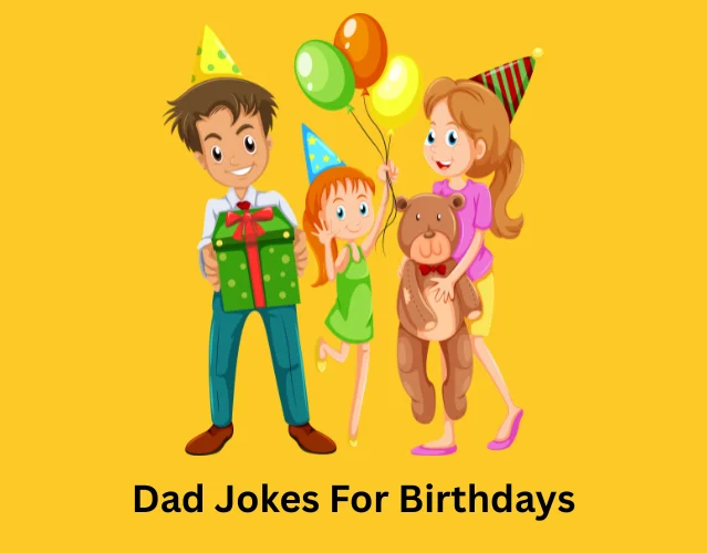 Dad Jokes For Birthdays