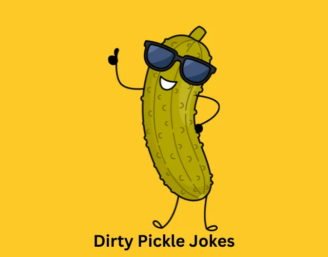 Dirty Pickle Jokes