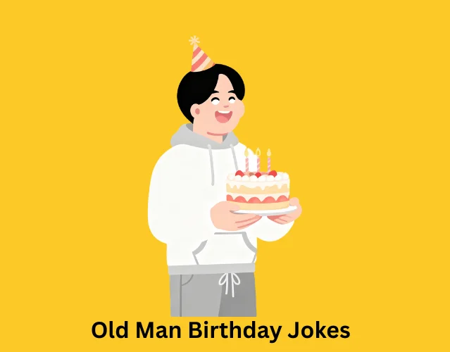 Old Man Birthday Jokes