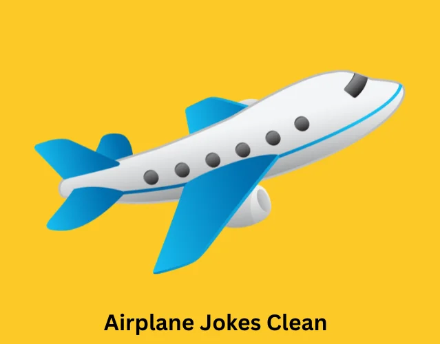 Best Airplane Jokes That Never Fail to Make You Laugh 6 Airplane Jokes Clean