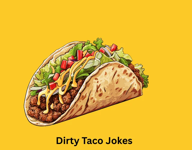 Dirty Taco Jokes