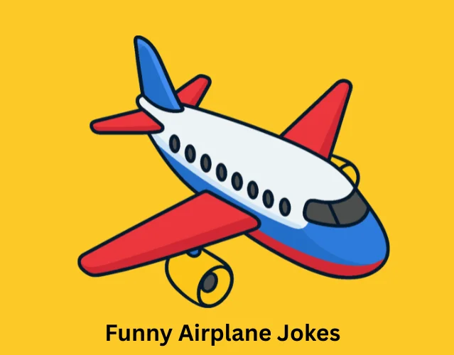 Best Airplane Jokes That Never Fail to Make You Laugh 4 Funny Airplane Jokes