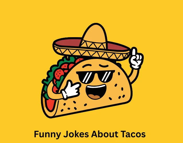 Funny Jokes About Tacos