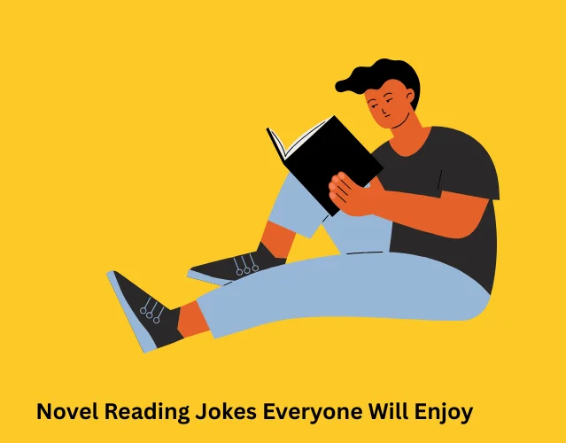 Novel Reading Jokes Everyone Will Enjoy