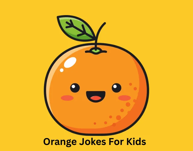 Orange Jokes For Kids
