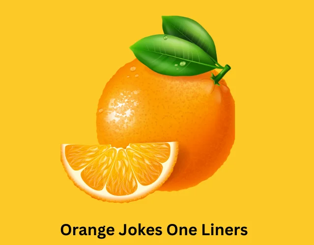 Orange Jokes One Liners