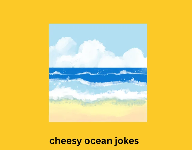 Cheesy Ocean Jokes