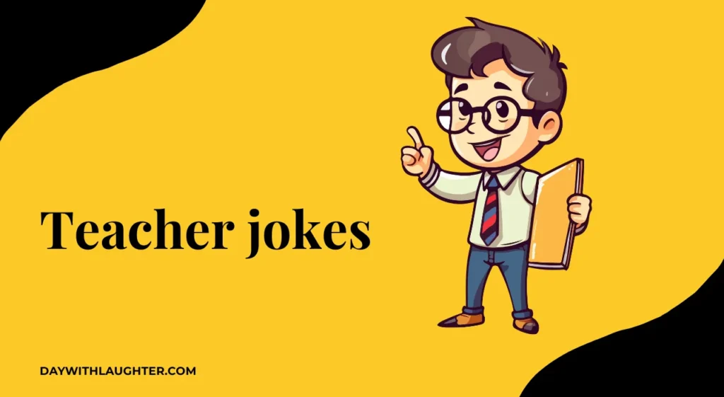Teacher jokes