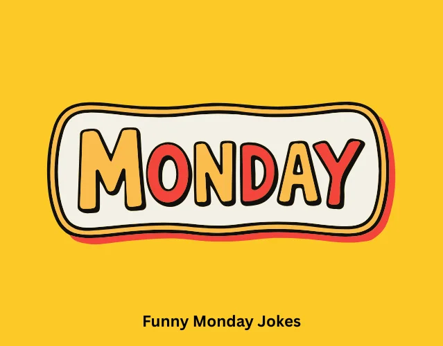 Funny Monday Jokes