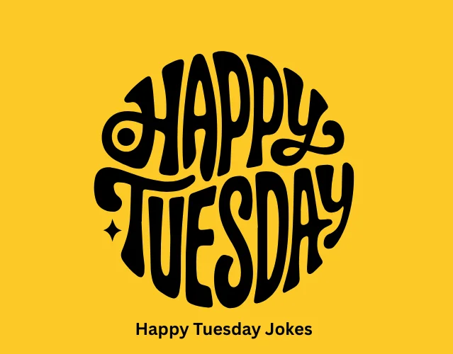 Happy Tuesday Jokes 1