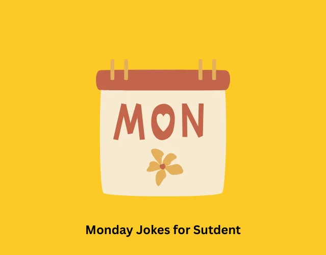 Monday Jokes for Sutdent 1
