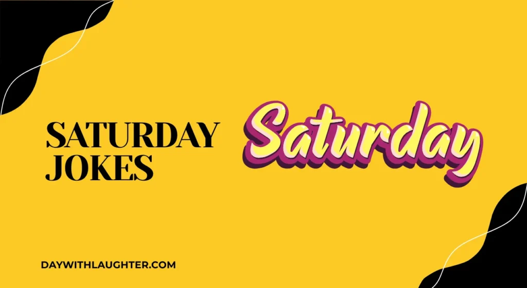 Saturday jokes