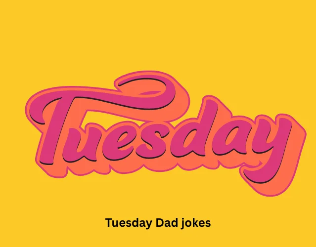 tuesday dad jokes 1