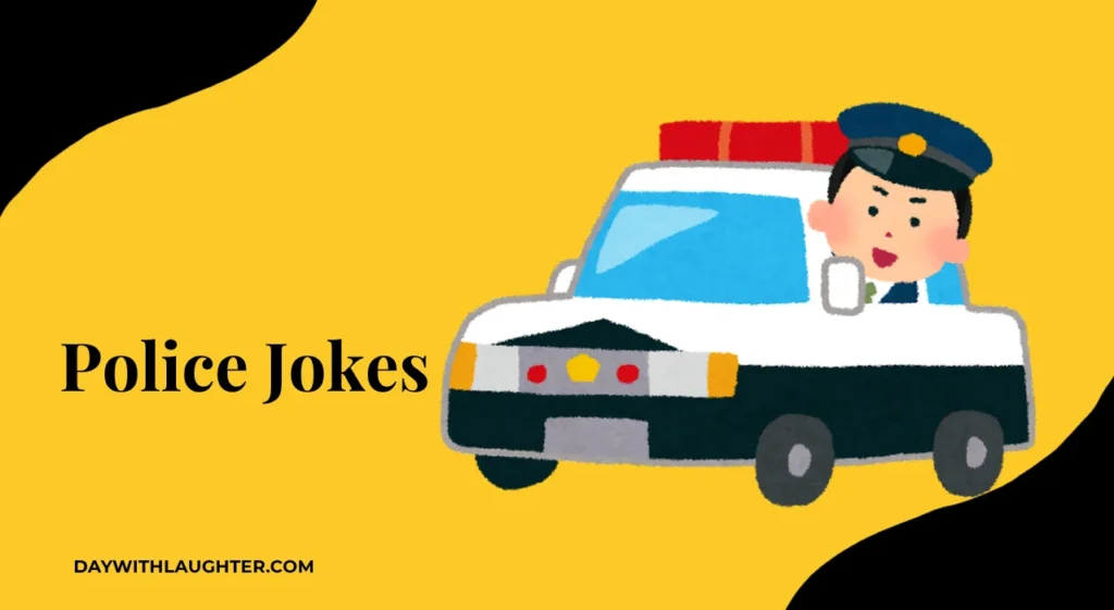 Best Funny Police Jokes You Need to Read Today 2 POLICE Jokes