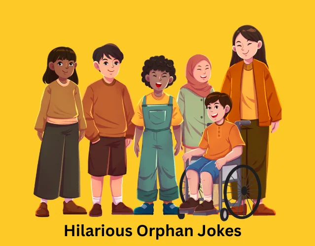 Hilarious Orphan Jokes 