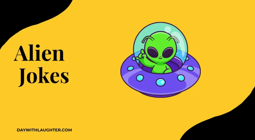 Funny Alien Jokes So Good Even Martians Love Them 2 Alien Jokes